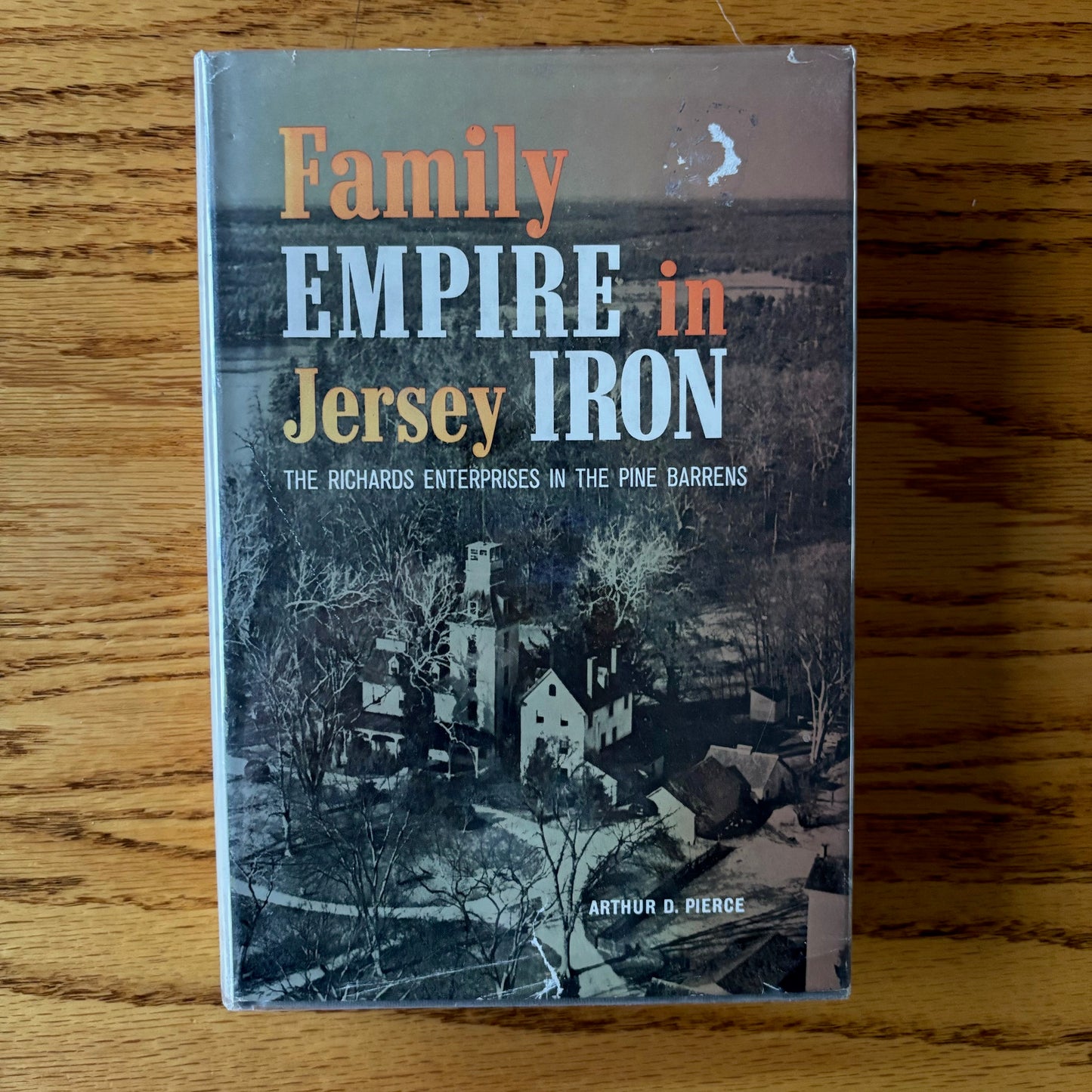 Arthur D. Pierce - Family Empire in Jersey Iron