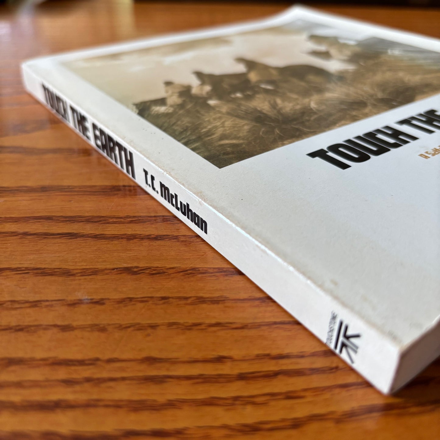 T.C. McLuhan, ed. - Touch the Earth: A Self-Portrait of Indian Existence