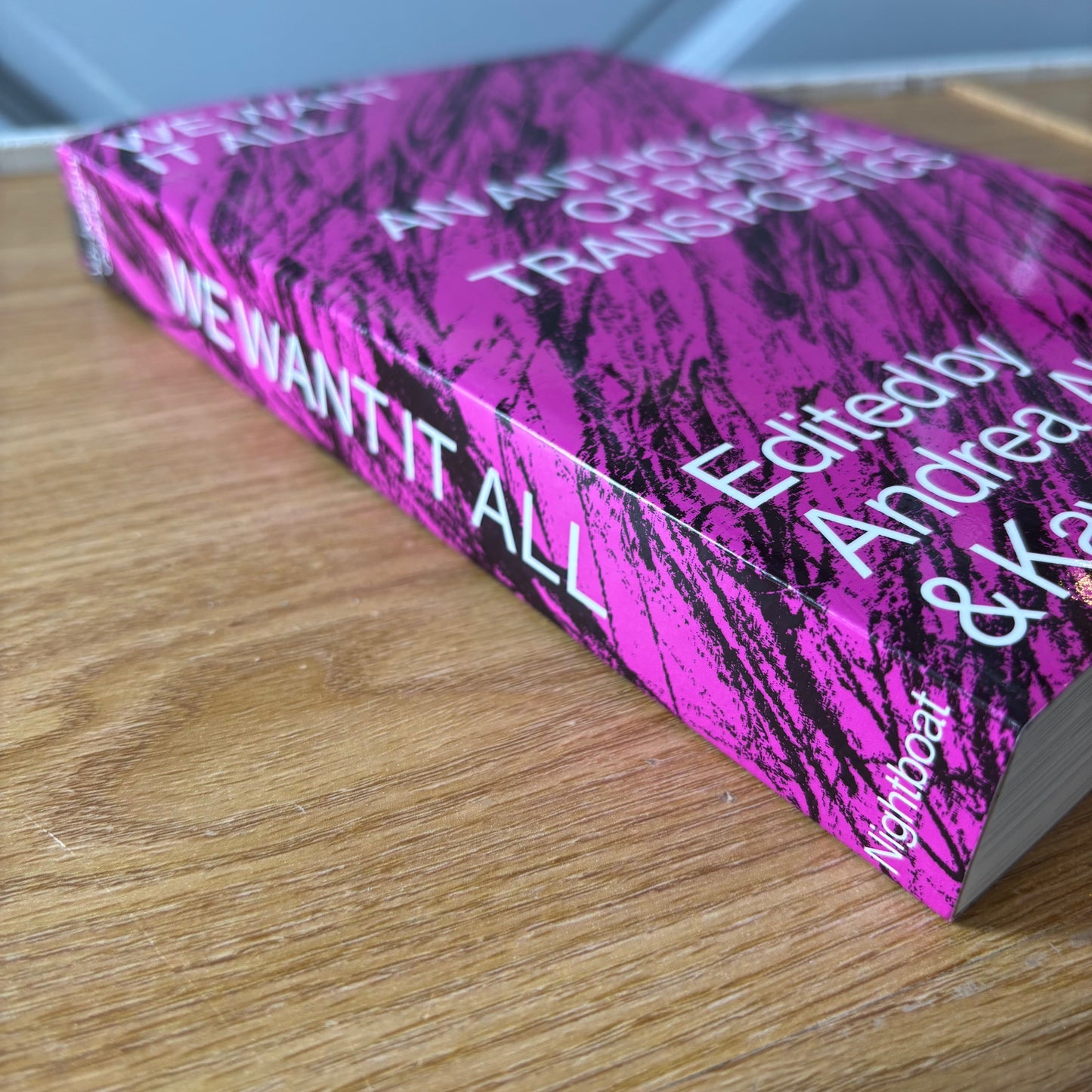 Andrea Abi-Karam, Kay Gabriel, eds. - We Want it All: An Anthology of Radical Trans Poetics