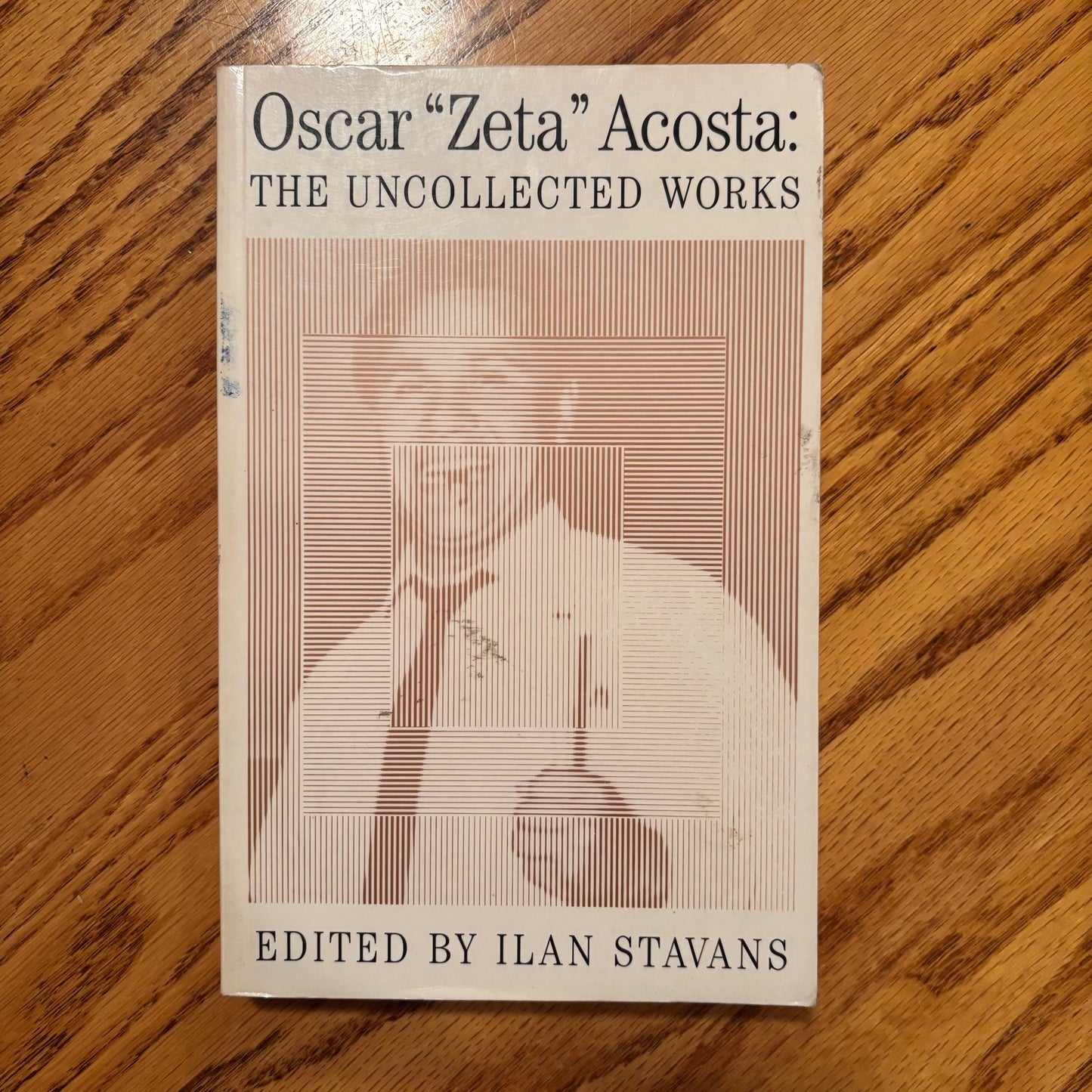 Oscar "Zeta" Acosta: The Uncollected Works