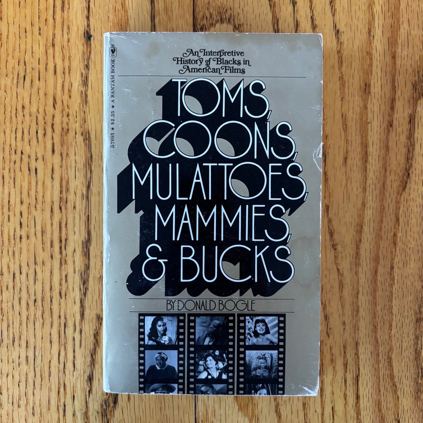 Donald Bogle - Toms, Coons, Mulattoes, Mammies and Bucks: An Interpretive History of Blacks in American Films