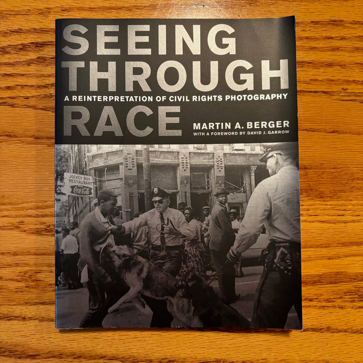 Martin A. Berger - Seeing Through Race: A Reinterpretation of Civil Rights Photography