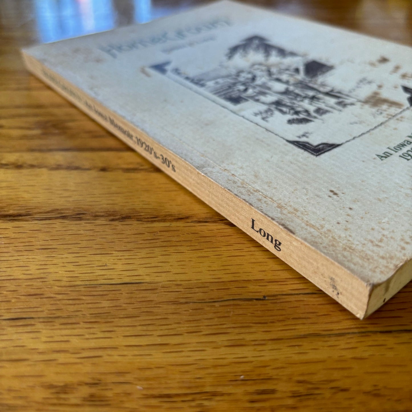 Robert P. Long - Home Grown: An Iowa Memoir 1920's-30's