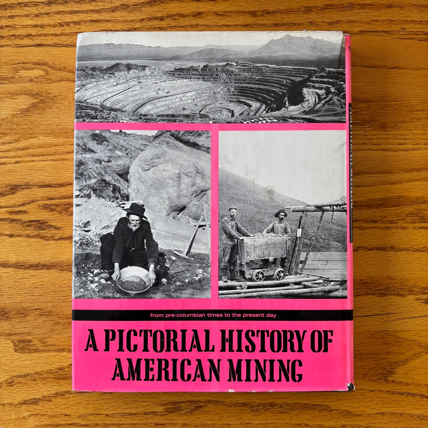 Howard N. Sloane & Lucille L. Sloane - A Pictorial History of American Mining