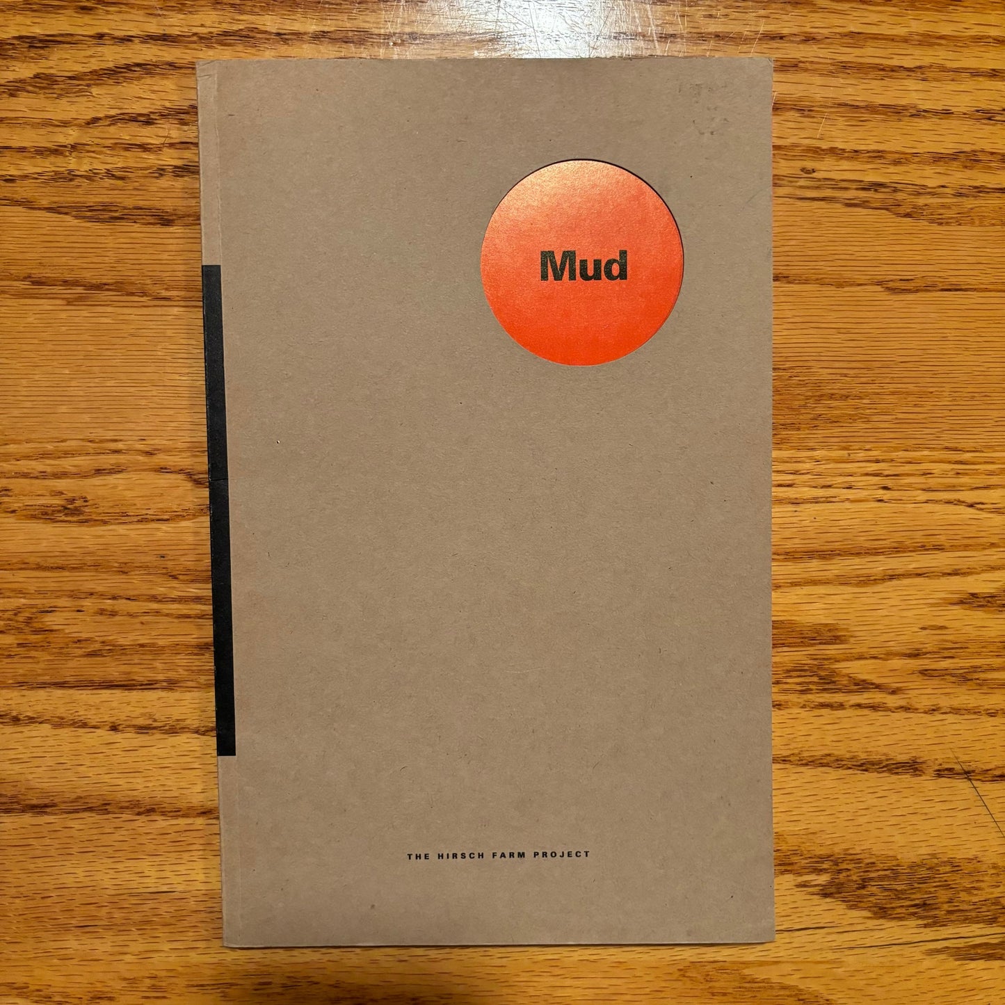 Mud, or, How Can Social and Local Histories be Used as Methods of Conservation? - The Hirsch Farm Project
