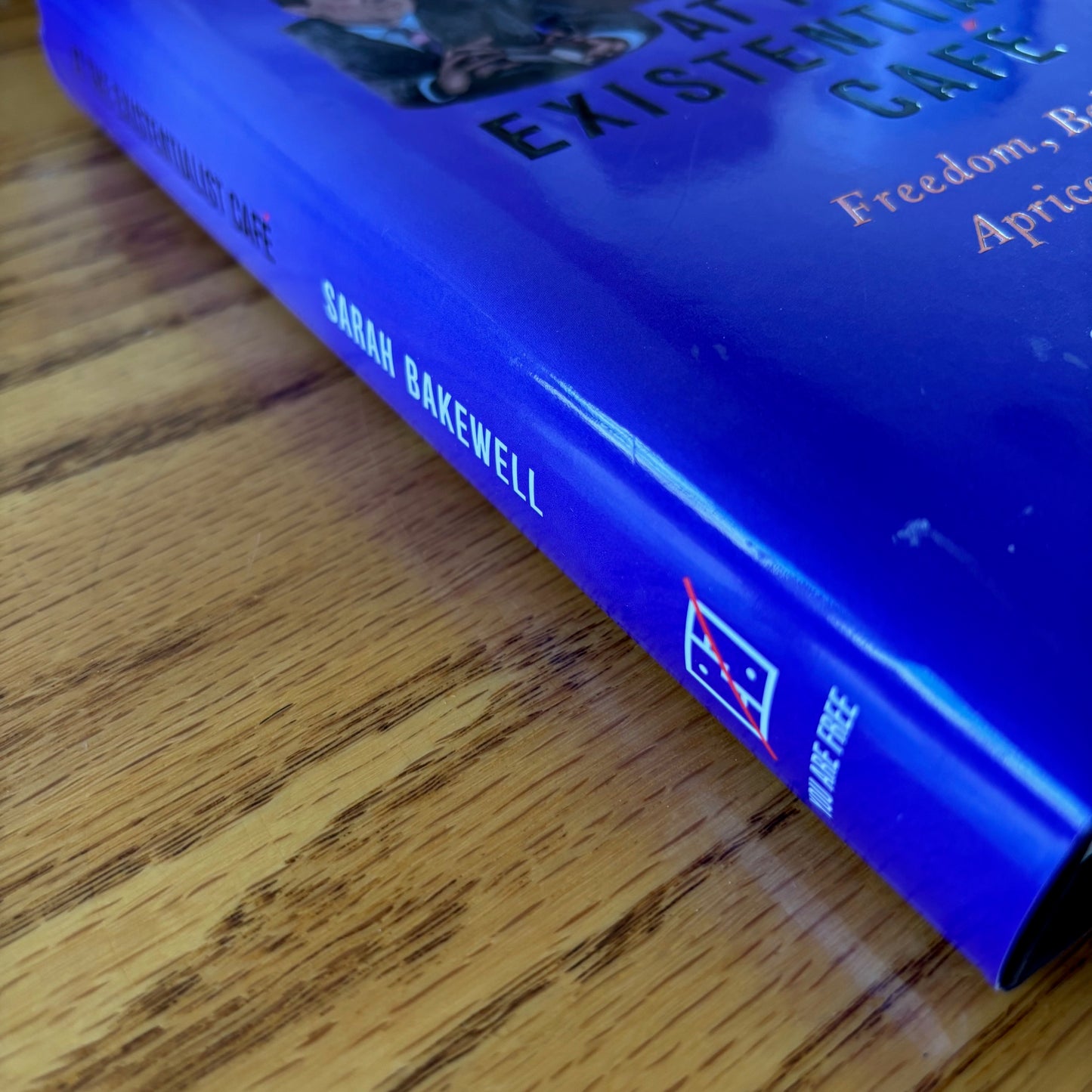 Sarah Bakewell - At the Existentialist Cafe - First Edition