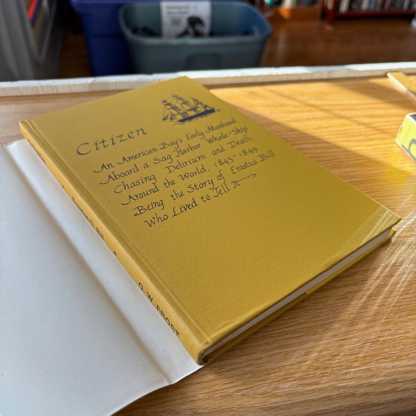 Erastus D. Bill - Citizen: An American Boy's Early Manhood Aboard a Sag Harbor Whale-Ship