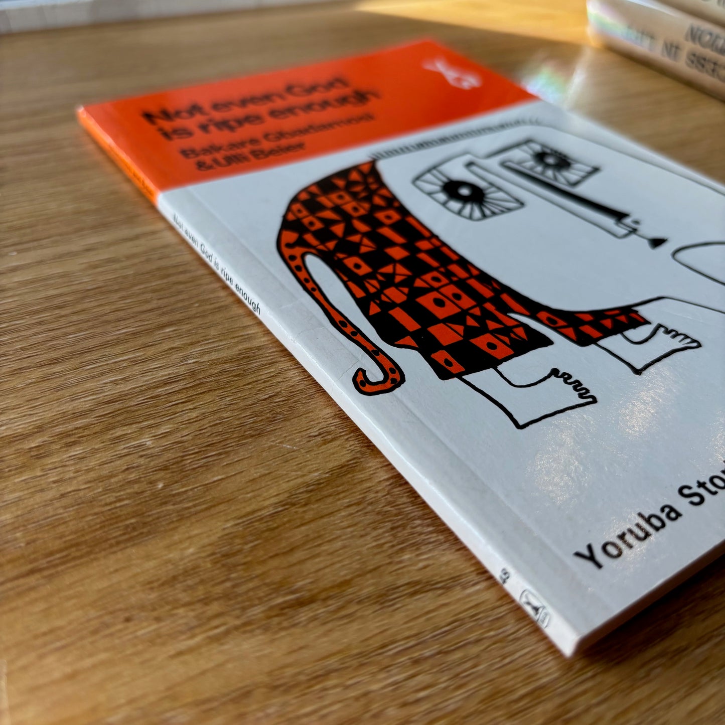 Bakare Gbadamosi & Ulli Beier - Not even God is ripe enough: Yoruba Stories