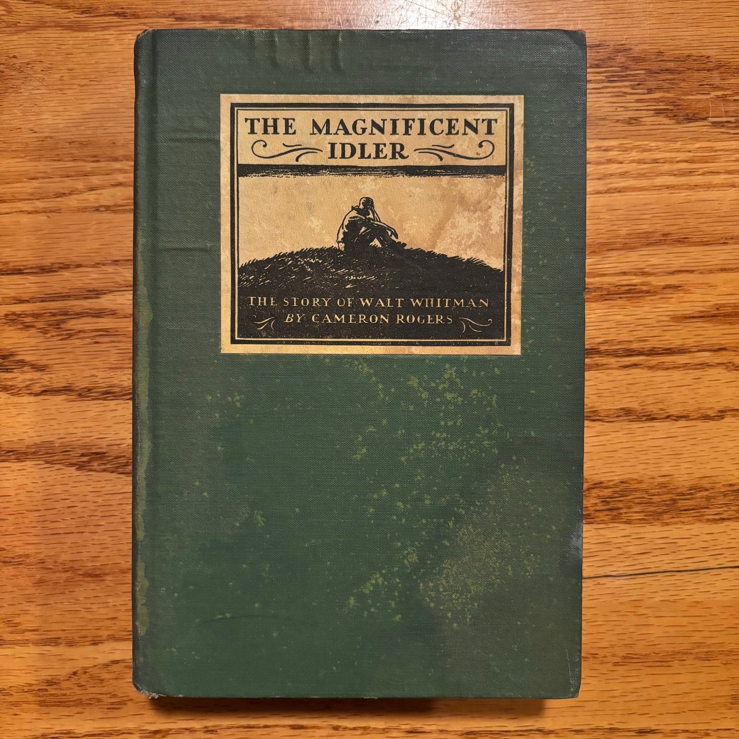 Cameron Rogers - The Magnificent Idler: The Story of Walt Whitman