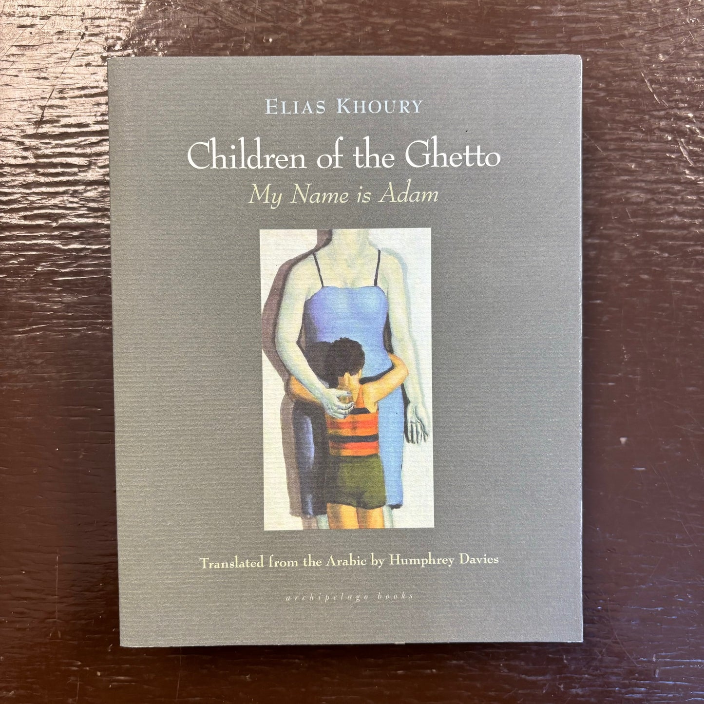 Elias Khoury - Children of the Ghetto: My Name is Adam