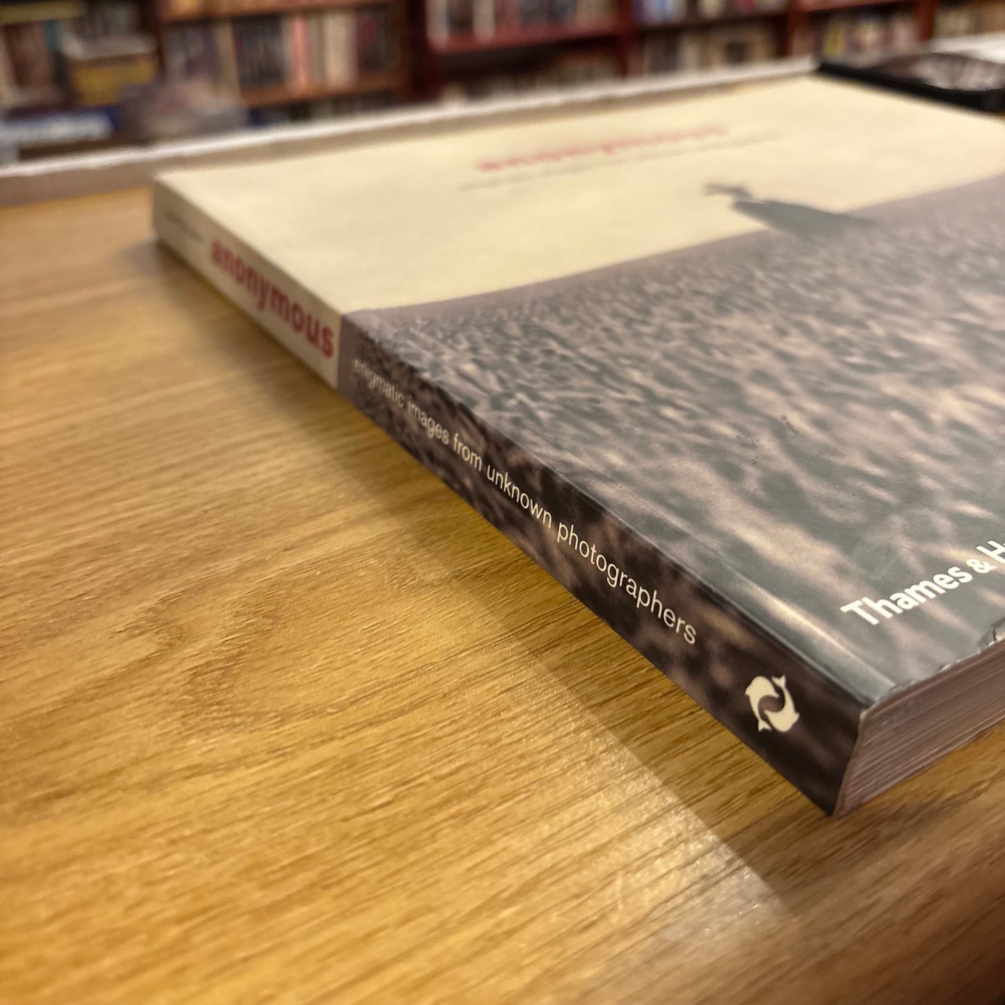 Robert Flynn Johnson - Anonymous: Enigmatic Images from Unknown Photographers - First Edition Paperback