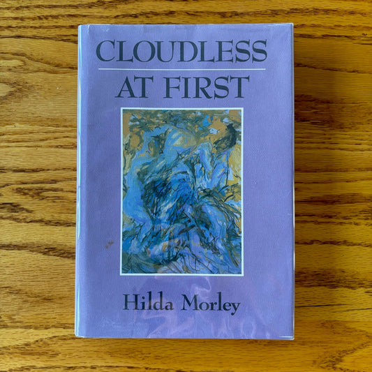 Hilda Morley - Cloudless At First - Signed