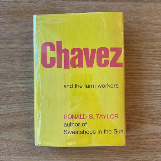 Ronald B. Taylor - Chavez and the Farm Workers - First Edition Second Printing w/ Ephemera