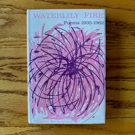 Muriel Rukeyser - Waterlily Fire - Signed