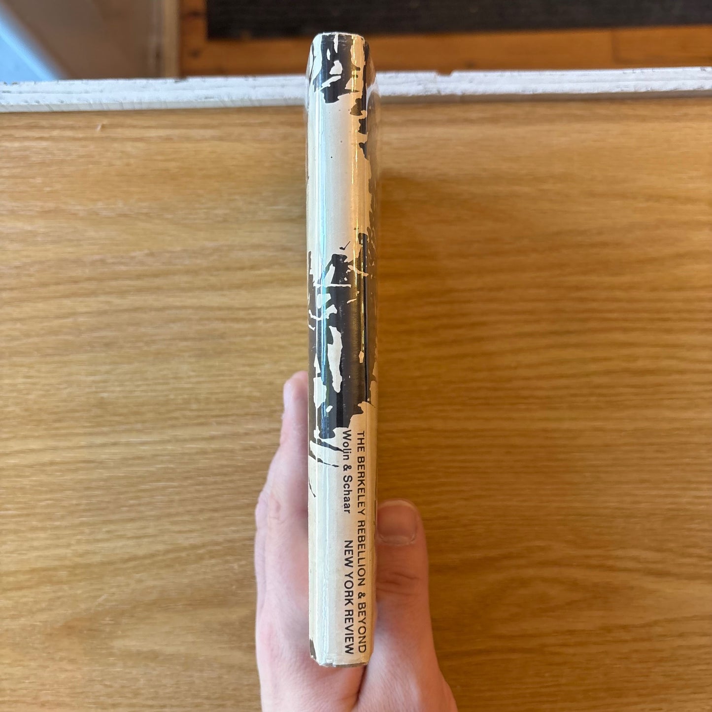 Sheldon S. Wolin & John H. Schaar - The Berkeley Rebellion and Beyond - First Edition