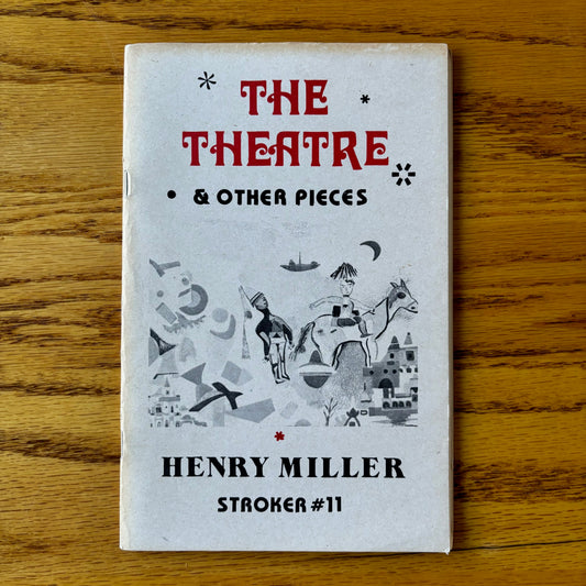 Henry Miller - The Theatre & Other Pieces (Stroker 11) - Signed