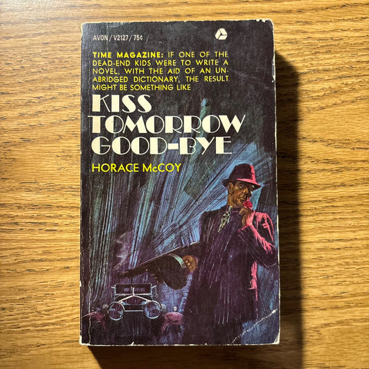 Horace McCoy - Kiss Tomorrow Good-Bye