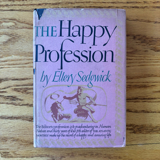 Ellery Sedgwick - The Happy Profession - First Edition
