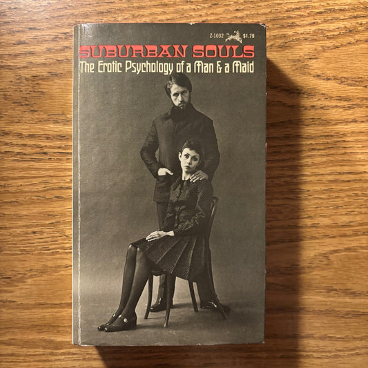 Suburban Souls: The Erotic Psychology of a Man & a Maid - First Edition Paperback