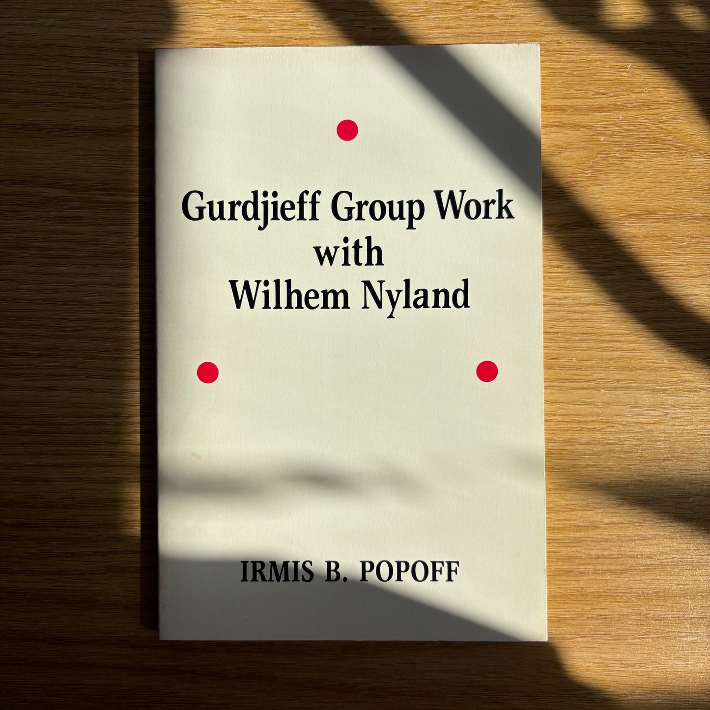 Irmis B. Popoff - Gurdjieff Group Work with Wilhelm Nyland