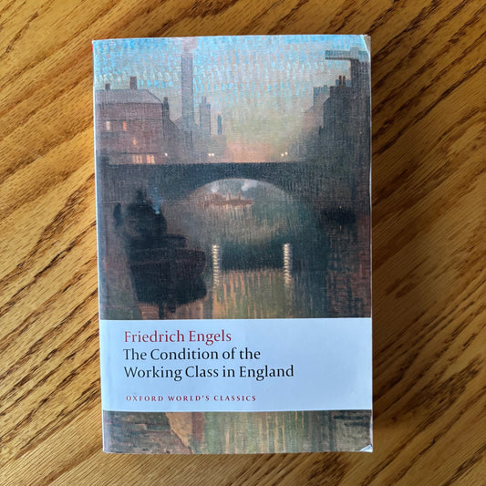 Friedrich Engels - The Conditions of the Working Class in England