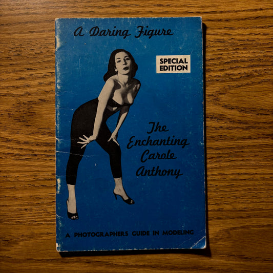 A Daring Figure: A Photographers Guide in Modeling: Special Edition: The Enchanting Carole Anthony