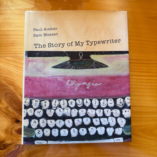 Paul Auster, Sam Messer - The Story of My Typewriter - First Edition