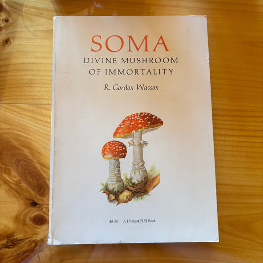 R. Gordon Wasson - Soma: Divine Mushroom of Immortality
