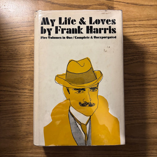 Frank Harris - My Life & Loves