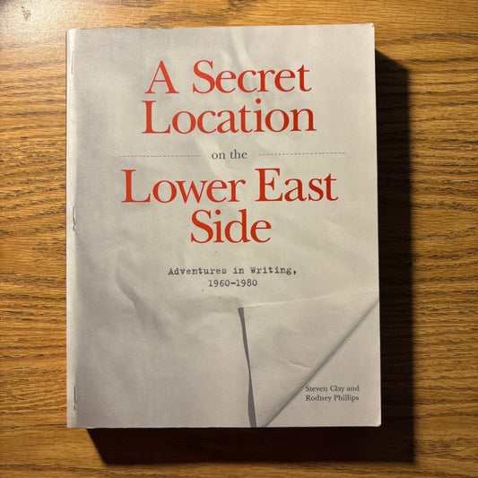 Steven Clay & Rodney Phillips - A Secret Location on the Lower East Side - First Edition