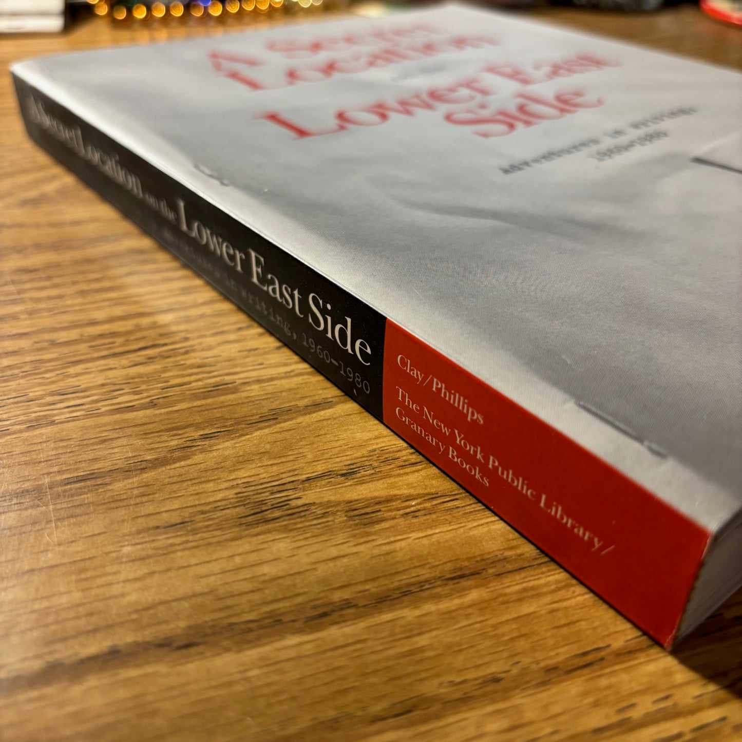 Steven Clay & Rodney Phillips - A Secret Location on the Lower East Side - First Edition