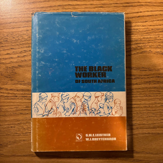 G.M.E. Leistner, W.J. Breytenbach - The Black Worker of South Africa