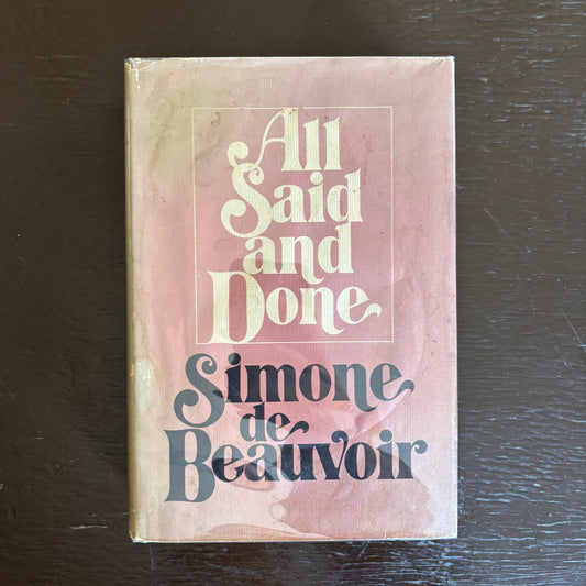 Simone De Beauvoir - All Said & Done - First Edition