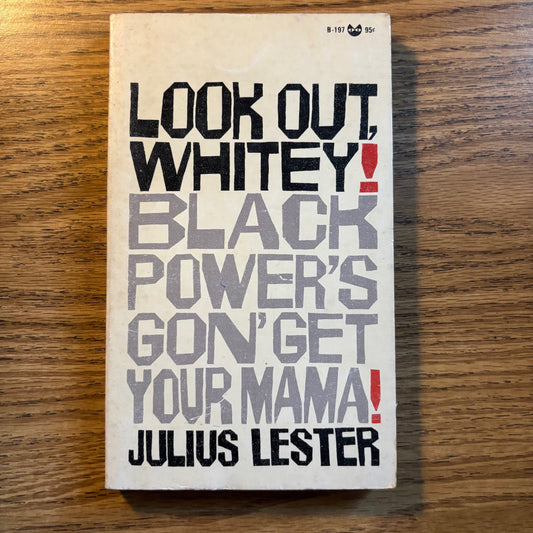 Julius Lester - Look Out, Whitey! Black Power's Gon' Get Your Mama! - First Edition Paperback