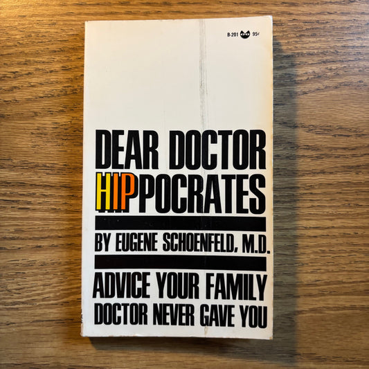Eugene Schoenfeld, M.D. - Dear Doctor Hippocrates - First Edition Paperback