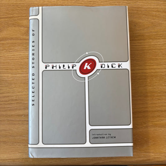 Philip K. Dick - Selected Stories