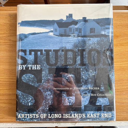 Jonathan Becker, Bob Colacello - Studios by the Sea: Artists of Long Island's East End - Signed First Edition