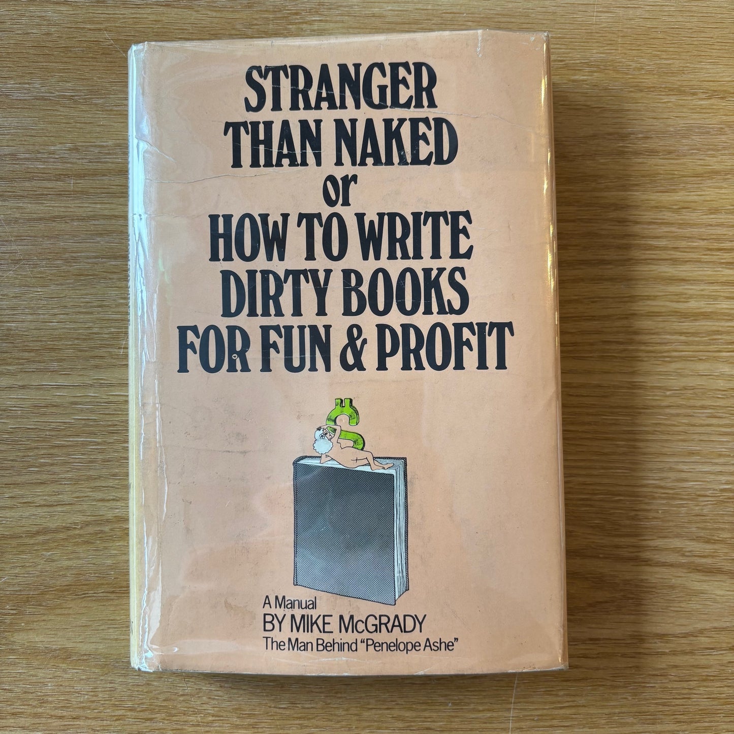 Mike McGrady - Stranger Than Naked, or How to Write Dirty Books for Fun and Profit