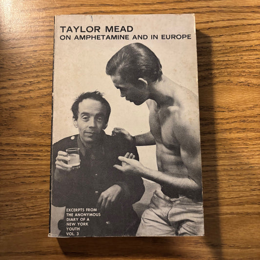 Taylor Mead - On Amphetamine and in Europe: Excerpts from the Anonymous Diary of a New York Youth Vol. 3 - Signed