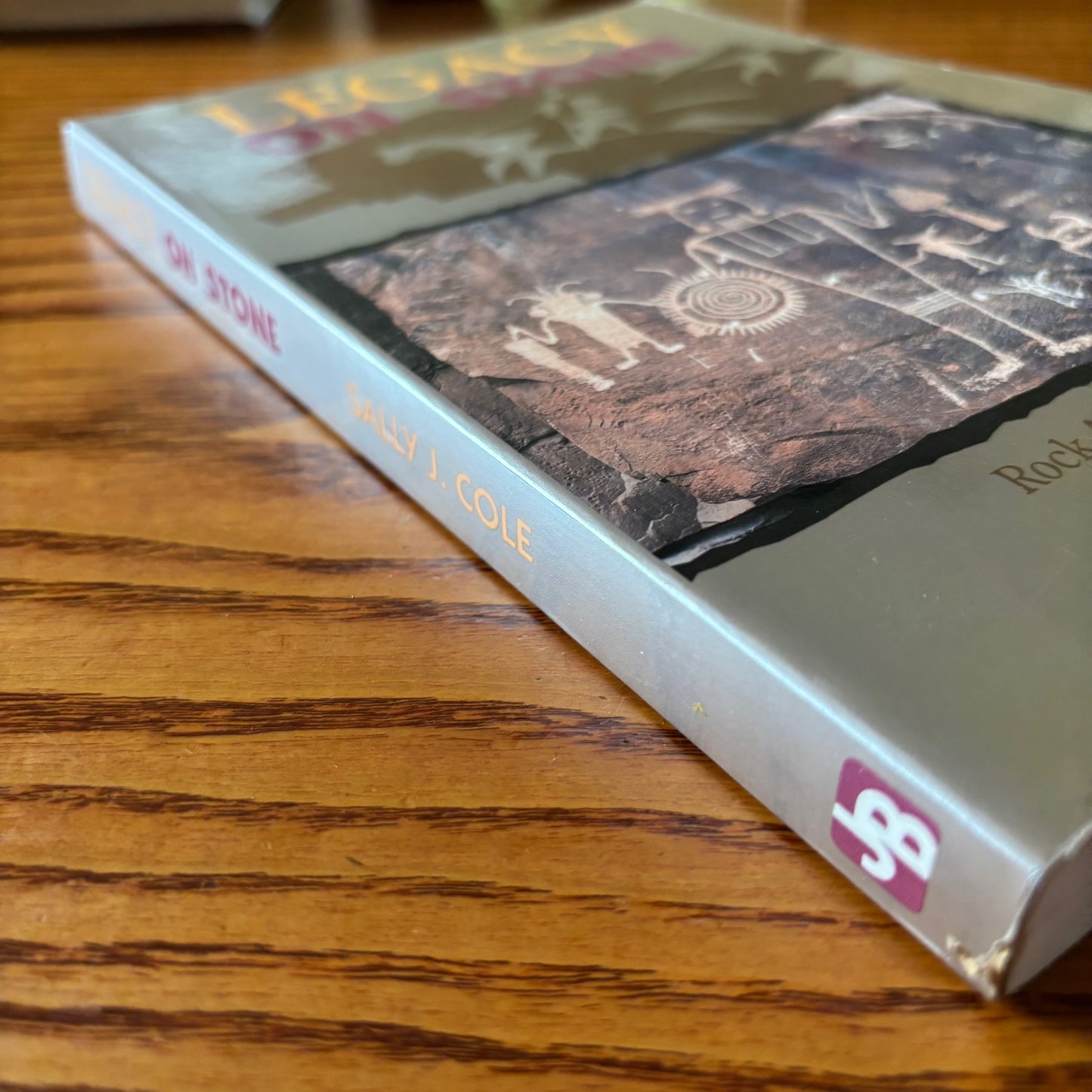 Sally J. Cole - Legacy on Stone: Rock Art of the Colorado Plateau and Four Corners Region