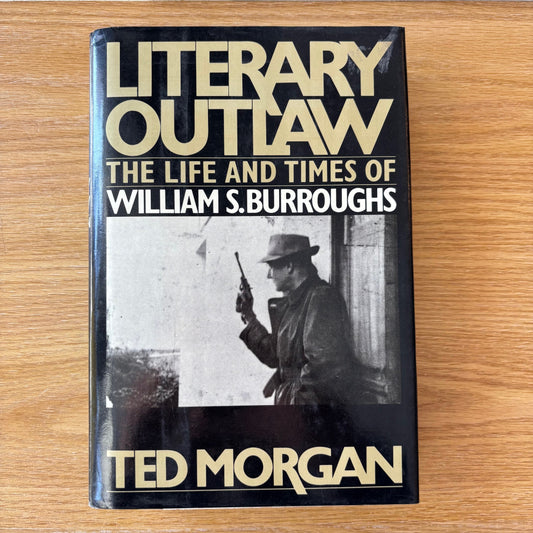 Ted Morgan - Literary Outlaw: The Life and Times of William S. Burroughs