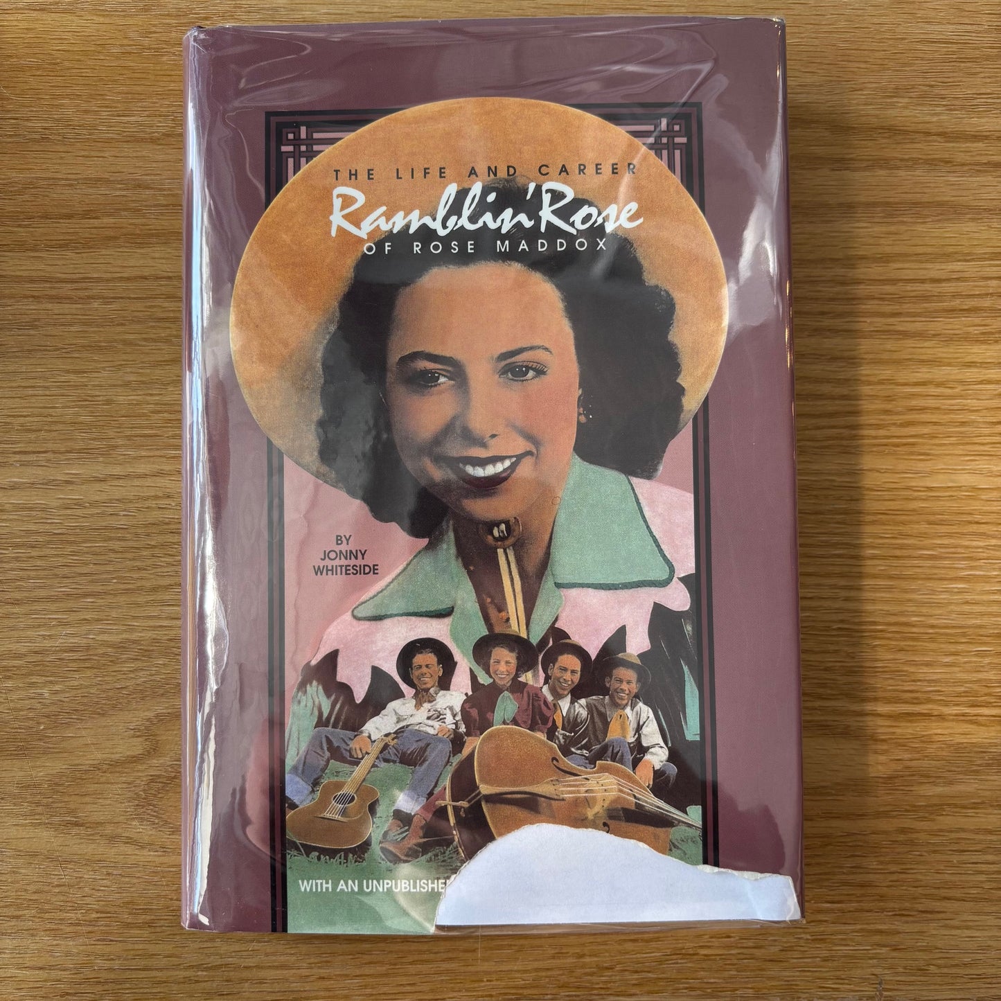 Jonny Whiteside - Ramblin' Rose: The Life and Career of Rose Maddox - First Edition