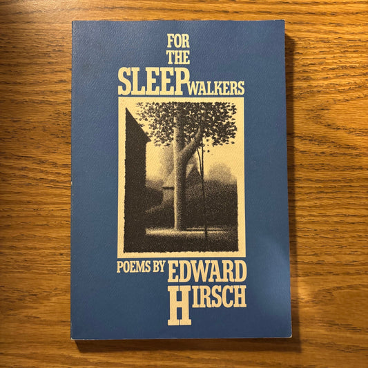 Edward Hirsch - For the Sleepwalkers