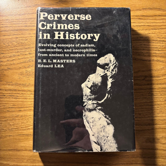 R.E.L. Masters & Eduard Lea - Perverse Crimes in History