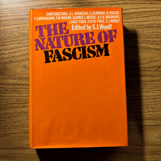 S.J. Woolf, ed. - The Nature of Fascism - First Edition