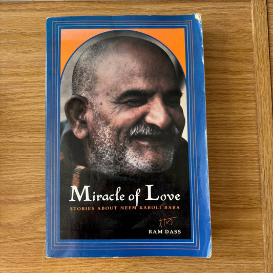 Ram Dass - Miracle of Love: Stories About Neem Karoli Baba - First Edition