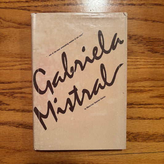 Marie-Lise Gazarian-Gautier - Gabriela Mistral - Signed First Edition