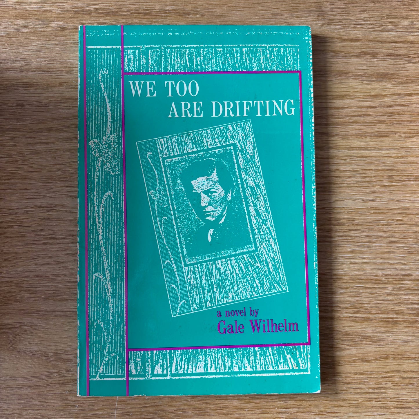 Gale Wilhelm - We Too Are Drifting