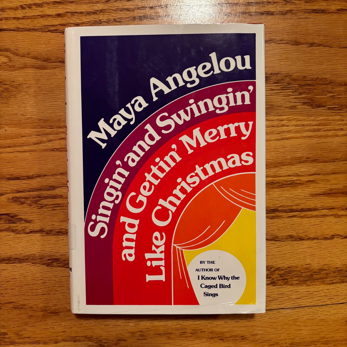 Maya Angelou - Singin' and Swingin' and Gettin' Merry Like Christmas - First Edition