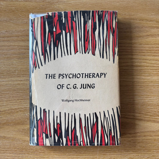 Wolfgang Hochheimer - The Psychotherapy of C.G. Jung - First Edition